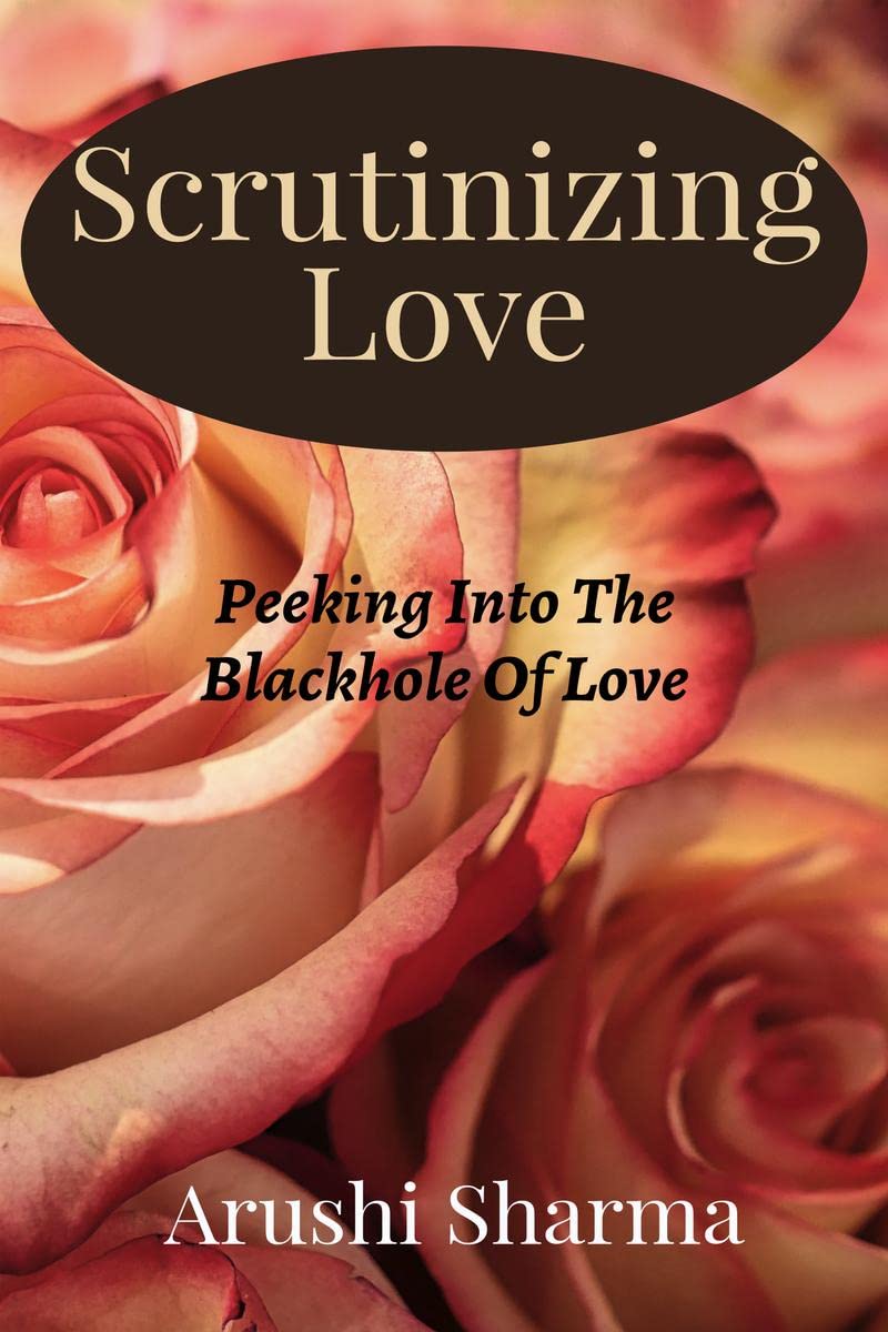 Scrutinizing Love: Peeking Into The Blackhole Of Love