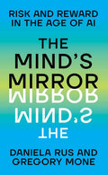 The Minds Mirror: Risk and Reward in the Age of AI