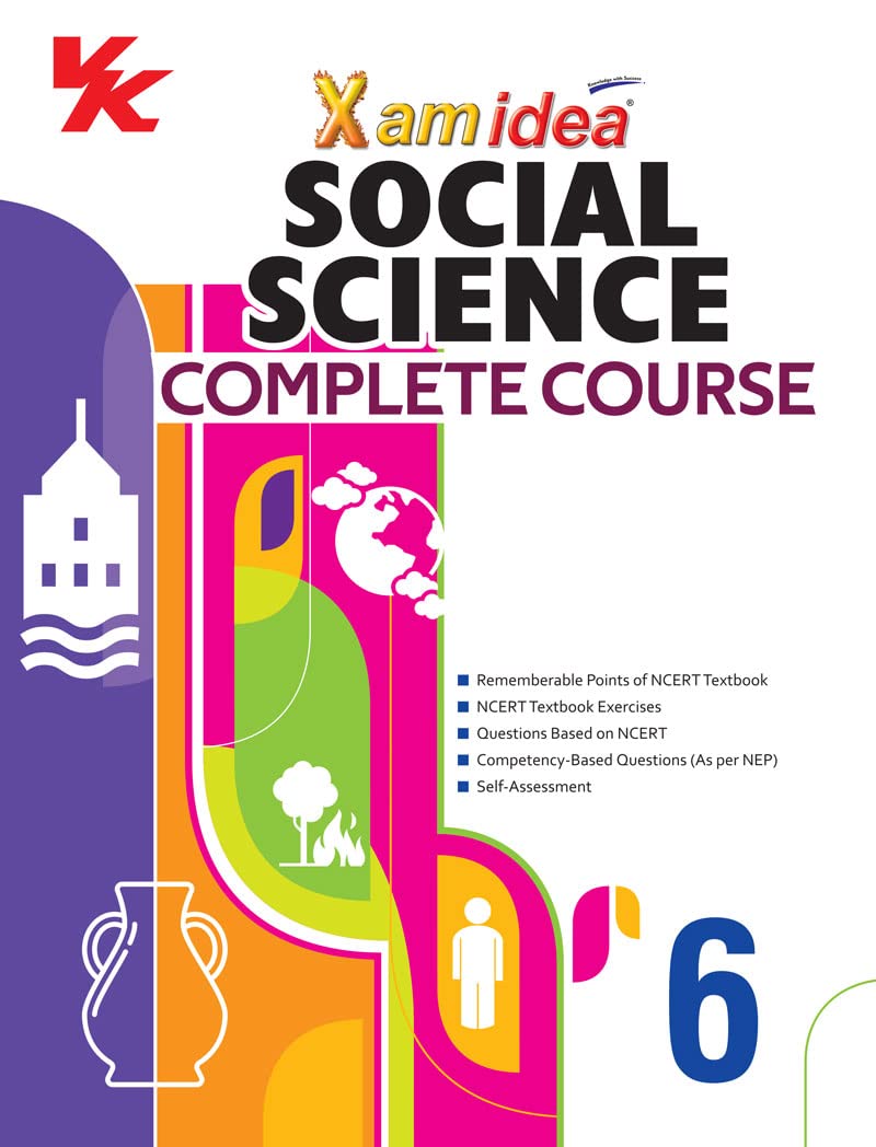 Xam idea Social Science Complete Course Book | Class 6 | Includes CBSE Question Bank and NCERT Exemplar (Solved) | NEP | Examina