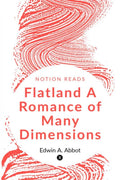 Flatland A Romance Of Many Dimensions