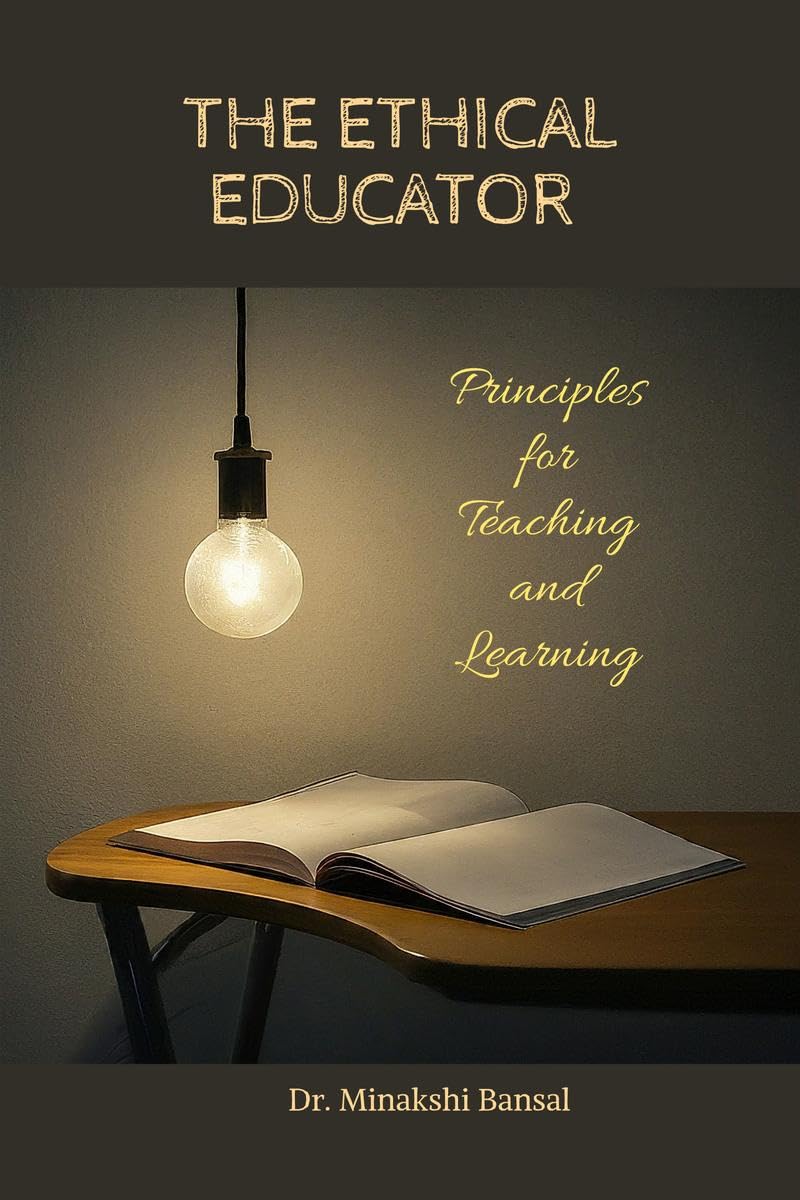 The Ethical Educator: Principles for Teaching and Learning