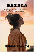 GAZALA: A Hopeful Tale from a WarTorn World