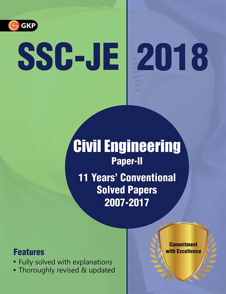 Ssc Je 2018 Civil Engineering 11 Years Conventional Solved Papers (20072017) For Paper Ii (Old Edition)