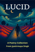 Lucid: A poetry collection