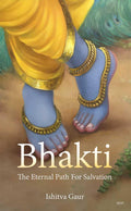 Bhakti: The Eternal Path for Salvation