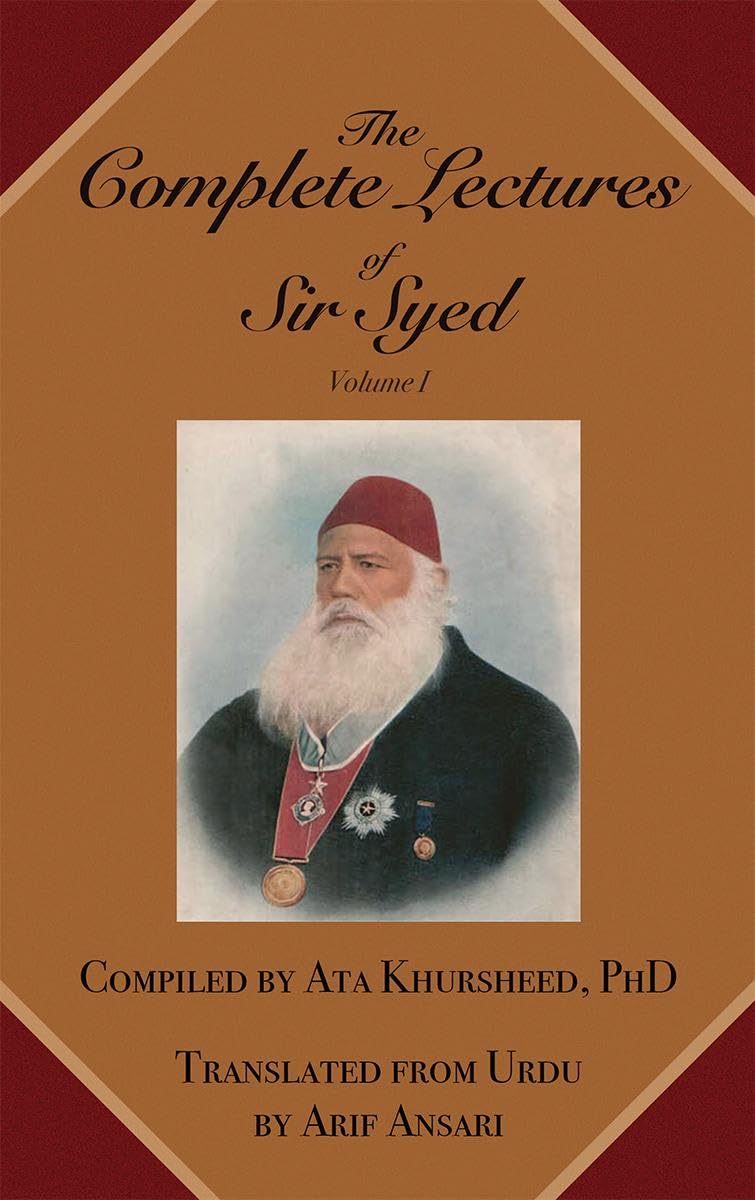 The Complete Lectures of Sir Syed : Volume I