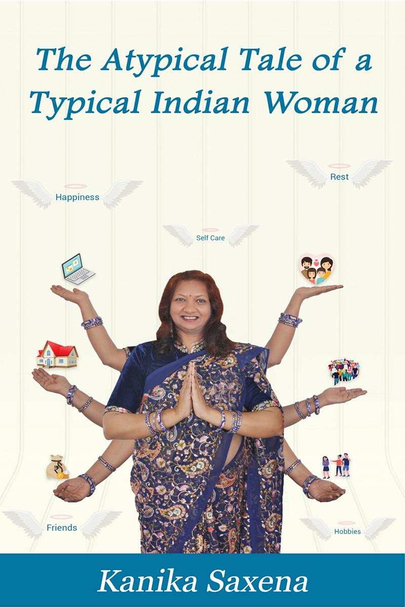 The Atypical Tale Of A Typical Indian Woman : A Book On WomenS Empowerment