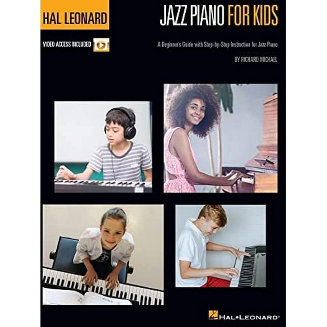 Hal Leonard Jazz Piano for Kids: A Beginners Guide with StepbyStep Instruction for Jazz Piano with Online Video Tutorials