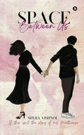 Space Between Us: If This IsnT The Story Of My Multiverse