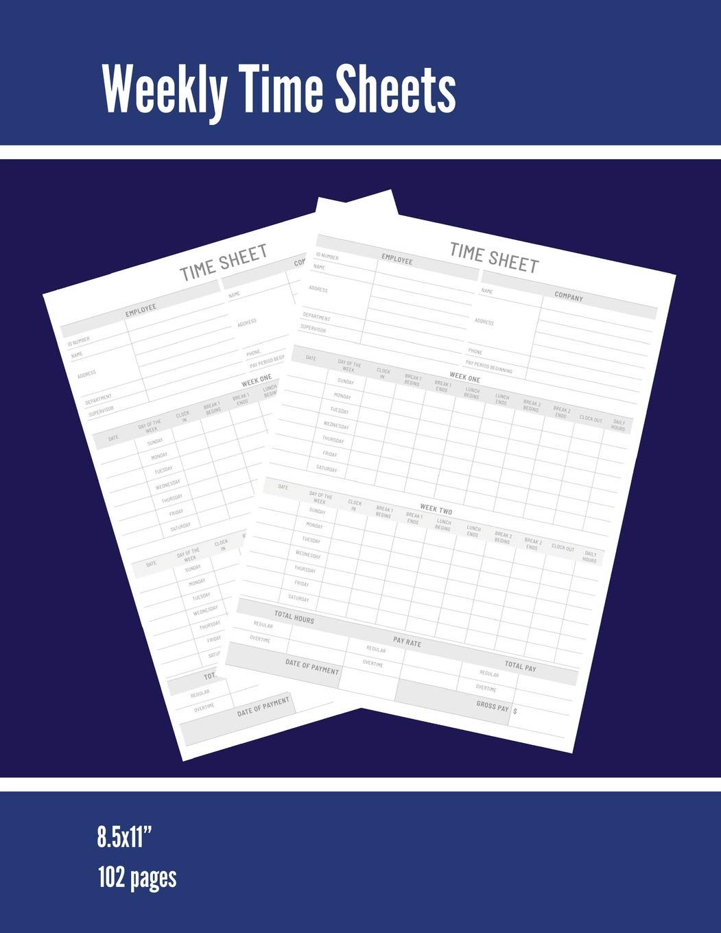 Weekly Time Sheets: Time Sheet Log, Work Week Hours Record, Information Book, 2 Weeks Per Page, Employment Timesheet Diary, Jour