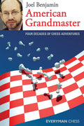 American Grandmaster: Four Decades Of Chess Adventures (Everyman Chess)