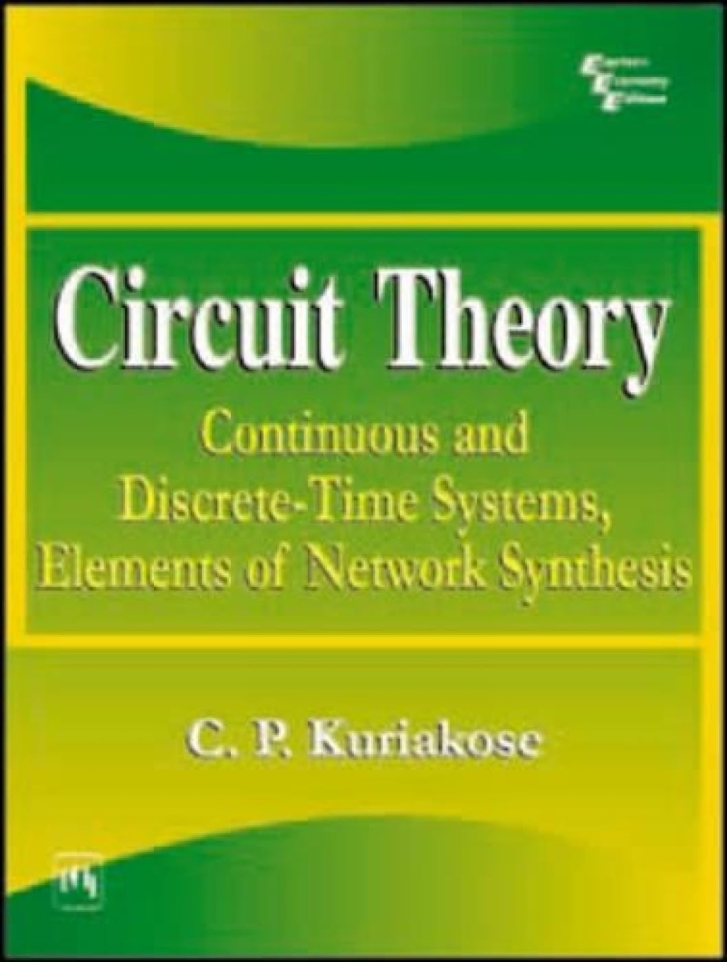 CIRCUIT THEORY: CONTINUOUS AND DISCRETETIME SYSTEMS ELEMENTS OF NETWORK SYNTHESIS