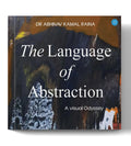The language of Abstraction : A visual Odyssey