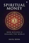 Spiritual Money: How Bitcoin Is Healing The World