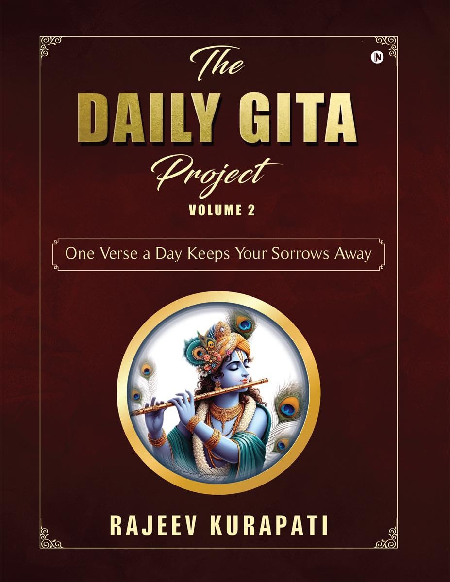 The Daily Gita Project Volume 2 : One Verse a Day Keeps Your Sorrows Away