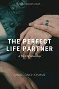 The Perfect Life Partner : A Pure Relationship