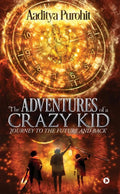 THE ADVENTURES OF A CRAZY KID : Journey to the Future and Back