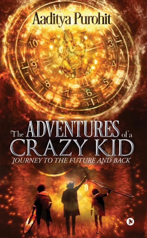 THE ADVENTURES OF A CRAZY KID : Journey to the Future and Back