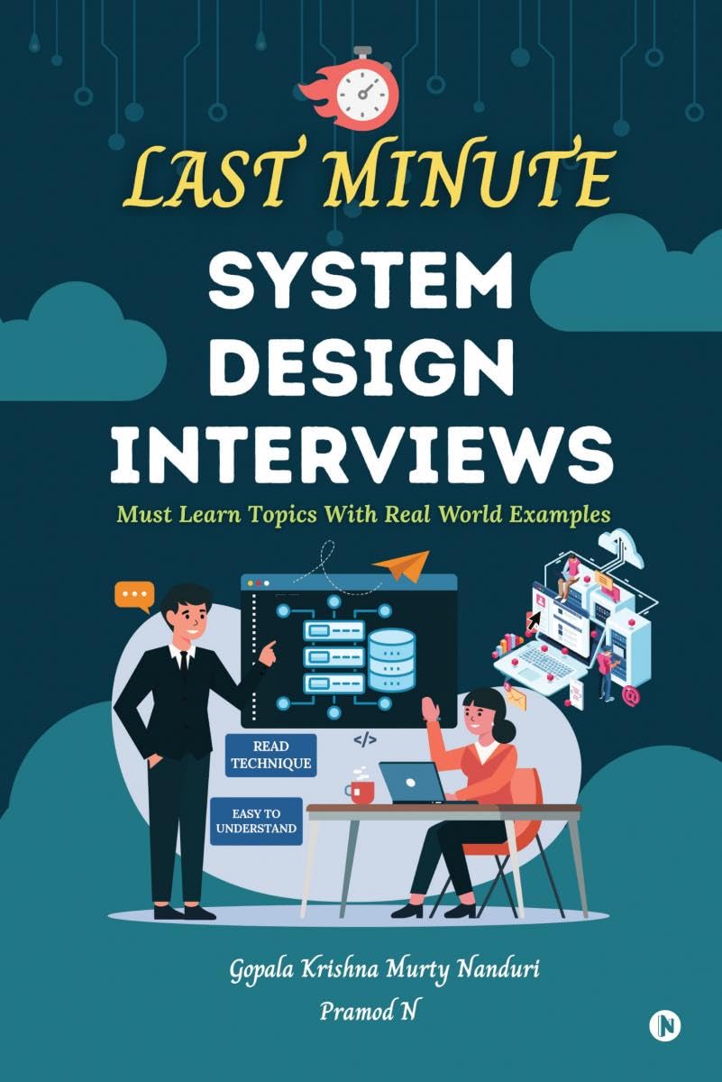 LAST MINUTE SYSTEM DESIGN INTERVIEWS: Must Learn Topics With Real World Examples