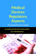 Medical Devices Regulatory Aspects : A Comprehensive Guide