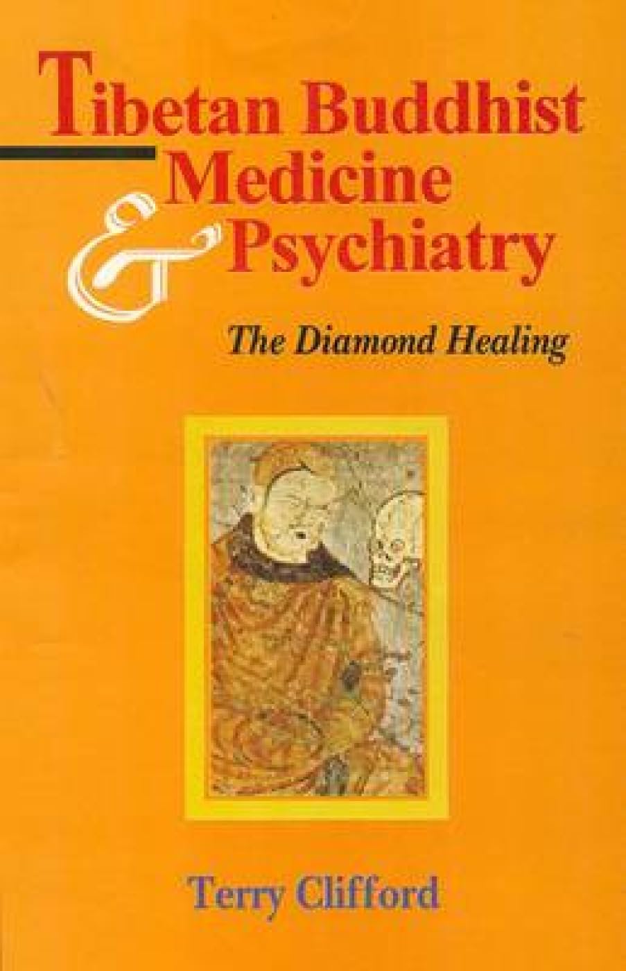 Tibetan Buddhist Medicine And Psychiatry: The Diamond Healing