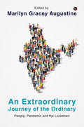 An Extraordinary Journey of the Ordinary : People, Pandemic and the Lockdown