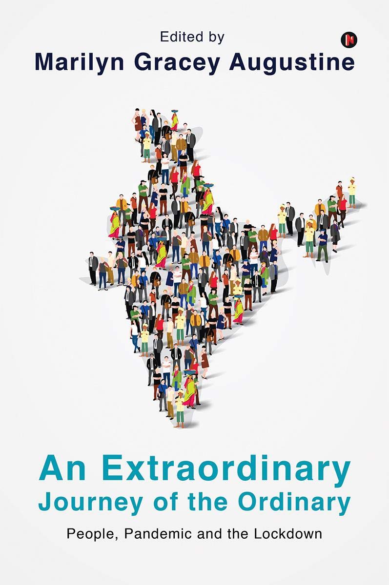 An Extraordinary Journey of the Ordinary : People, Pandemic and the Lockdown