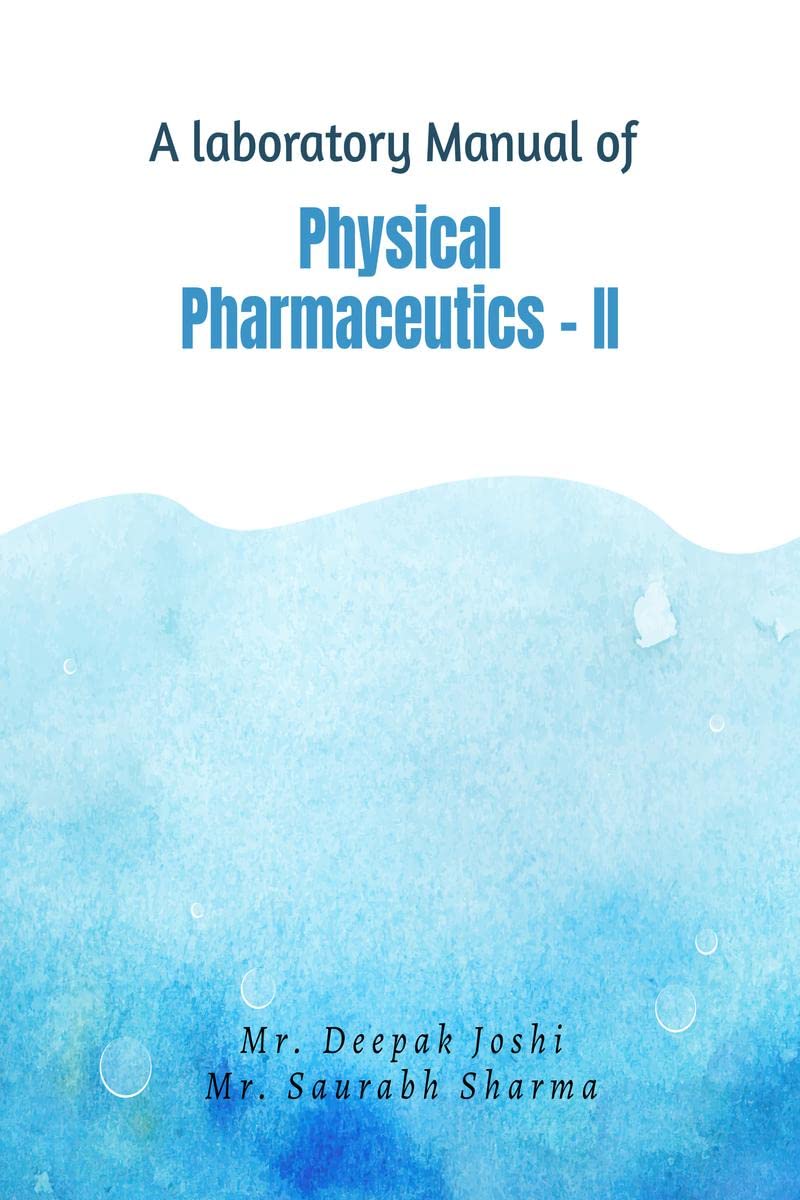 A laboratory Manual of Physical Pharmaceutics  II