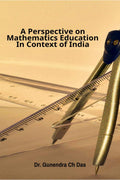 A Perspective On Mathematics Education In Context Of India