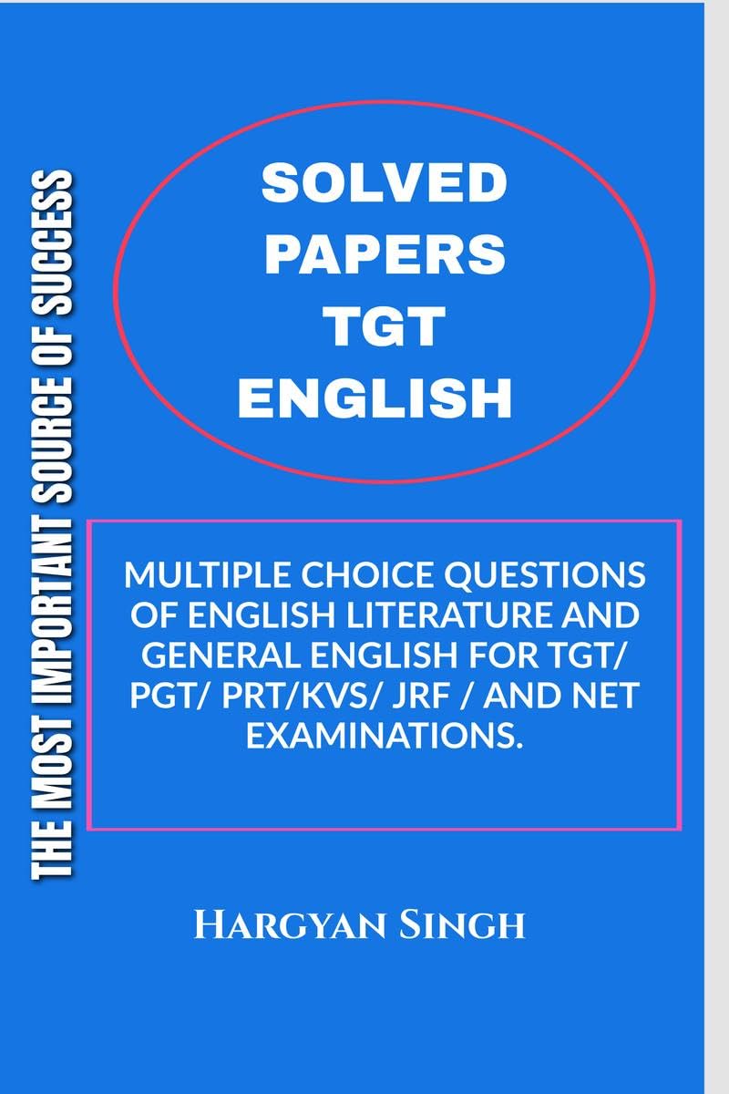 SOLVED PAPERS TGT ENGLISH : Multiple Choice Questions of English Literature and General English