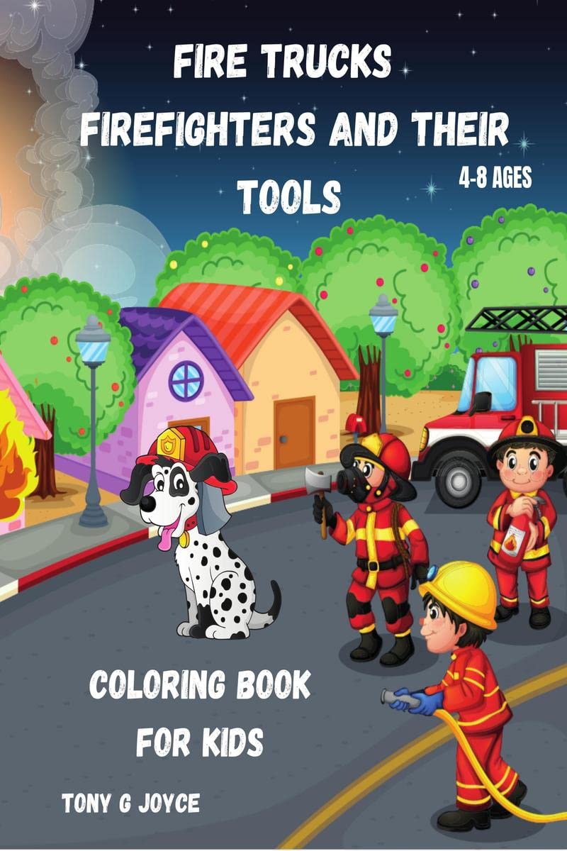 Fire Trucks Firefighters and their tools Coloring Book for kids : Great gift for boys ages 48,24,610,68,35(US Edition).Perf