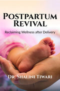 Postpartum Revival : Reclaiming Wellness After Delivery