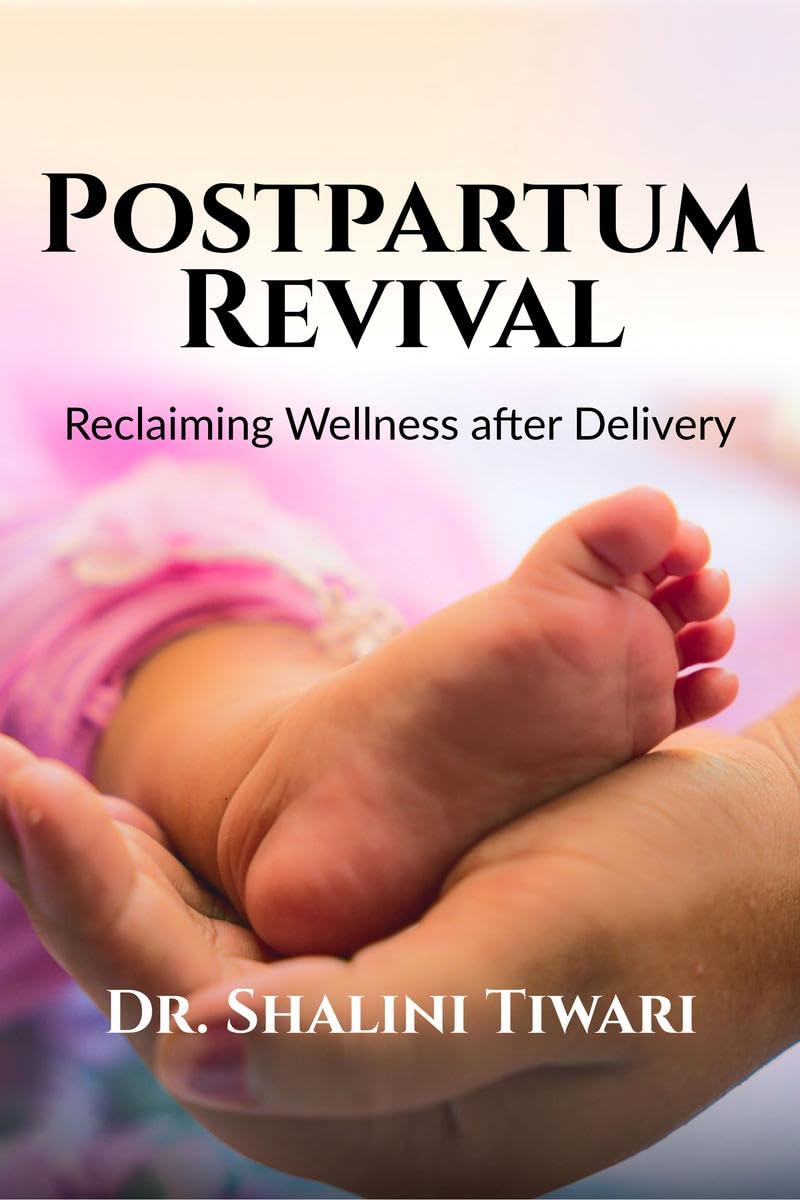 Postpartum Revival : Reclaiming Wellness After Delivery