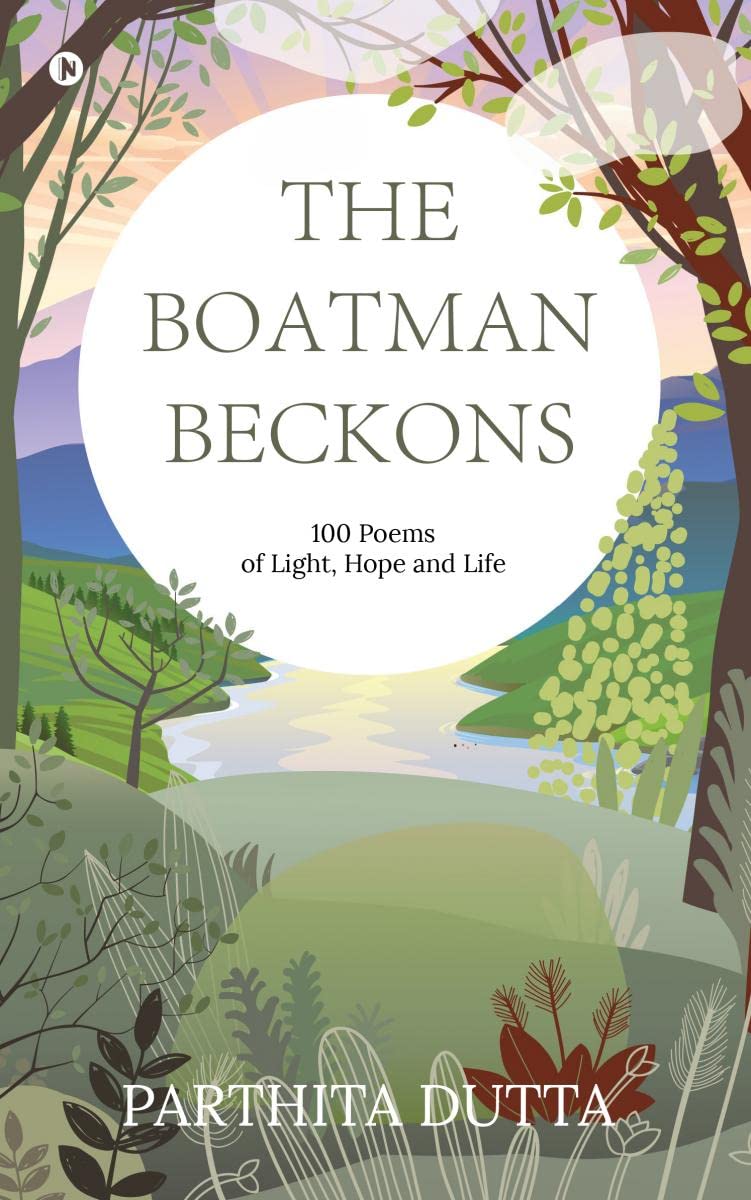 The Boatman Beckons : 100 Poems Of Light, Hope And Life