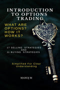 INTRODUCTION TO OPTIONS TRADING: SELLING AND BUYING OF OPTIONS EXPLAINED IN SIMPLE LANGUAGE WITH EXAMPLES AND DETAILED EXPLANATI