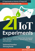 21 IoT Experiments: Learn IoT, the Programmers way (English Edition)