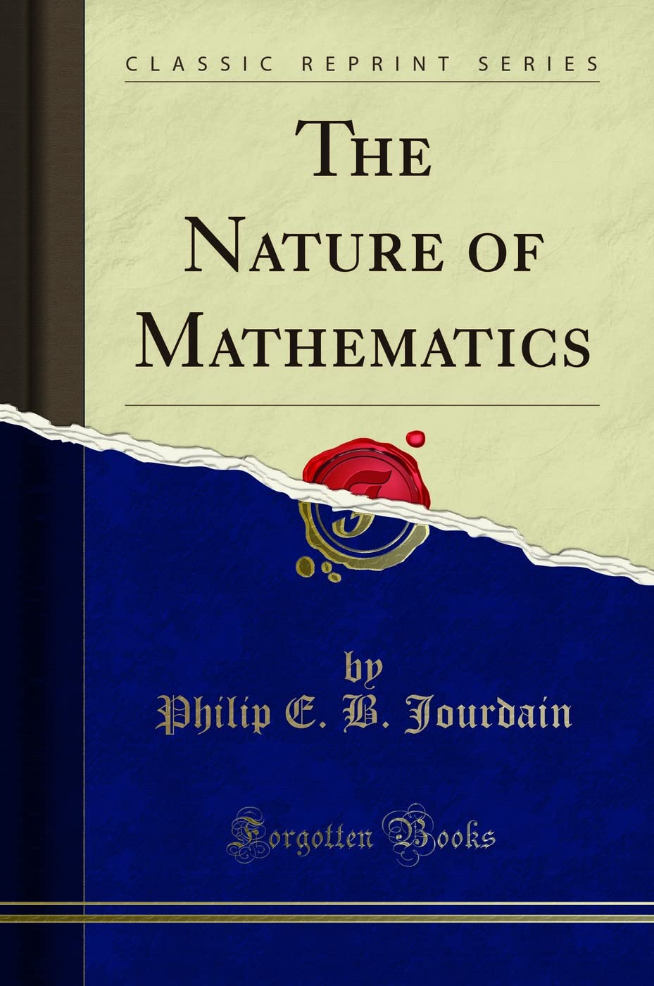 The Nature Of Mathematics (Classic Reprint)