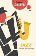 Jazz: A Beginners Guide (Beginners Guides)