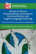 Person To Person Peacebuilding, Intercultural Communication And English Language Teaching: Voices From The Virtual Intercultural