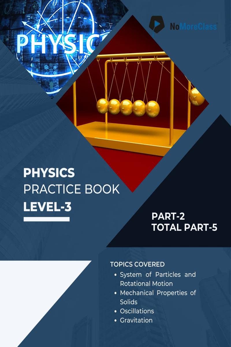 Physics Practice Book Level3 Part 2 of 5 : NoMoreClass Physics Practice Book