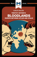 An Analysis of Timothy Snyders Bloodlands (The Macat Library)