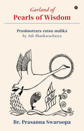 Garland Of Pearls Of Wisdom : PrashnottaraRatnaMlik By Adi Shankaracharya