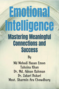 Emotional Intelligence : Mastering Meaningful Connections and Success