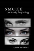Smoke : A Shady Beginning