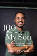 100 Notes to My Son : Life Changing Wisdom from a Father on his 50th Birthday