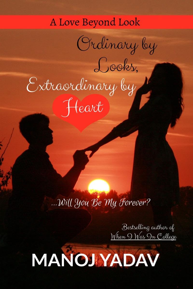 Ordinary by Looks, Extraordinary by Heart : Will You Be My Forever? : A Love Beyond Look