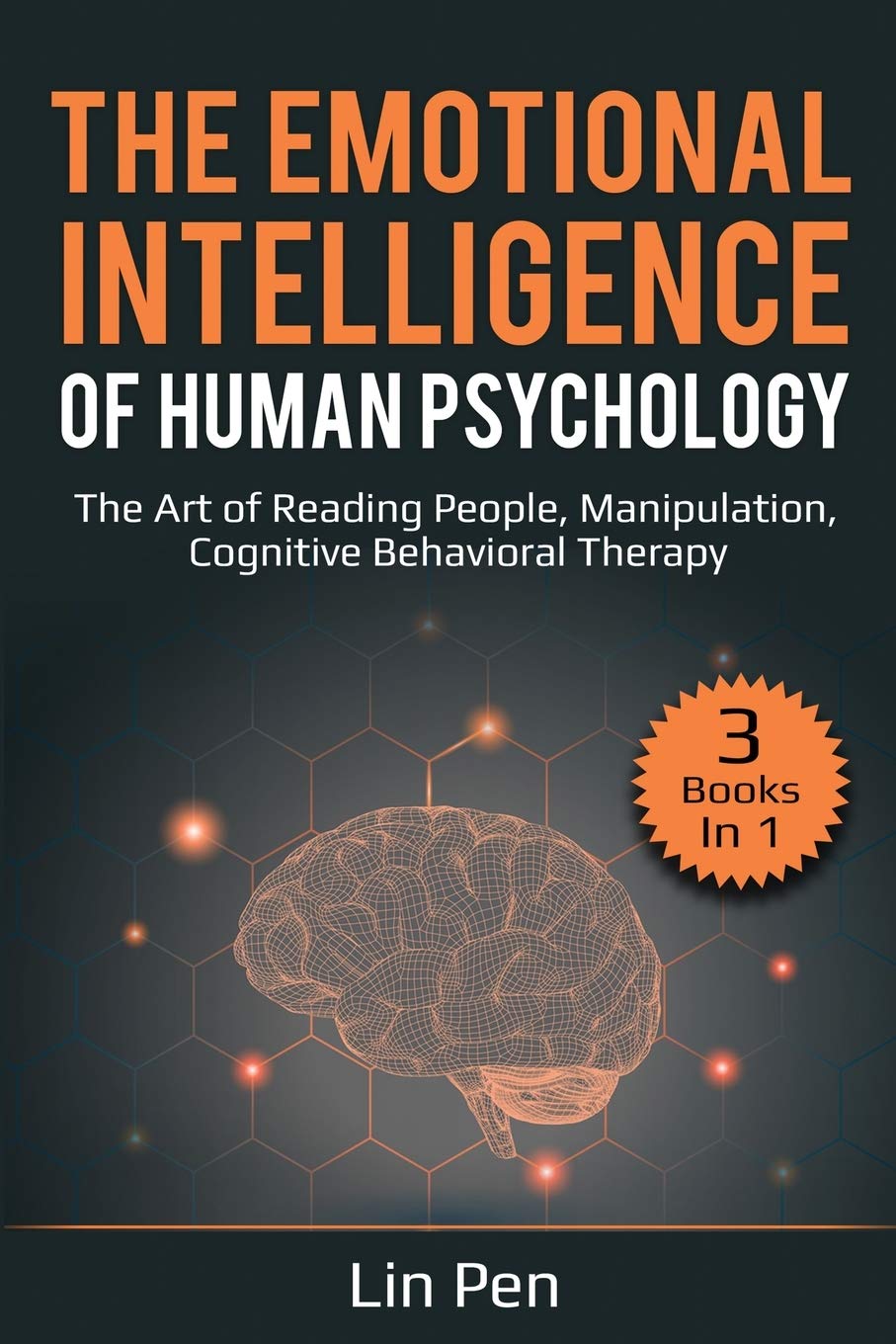 The Emotional Intelligence of Human Psychology: 3 Books in 1: The Art of Reading People, Manipulation, Cognitive Behavioral Ther