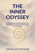 The Inner Odyssey: a journey from noise to stillness, from surviving to living
