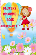 Flowers Coloring Book for Kids Ages 3  7