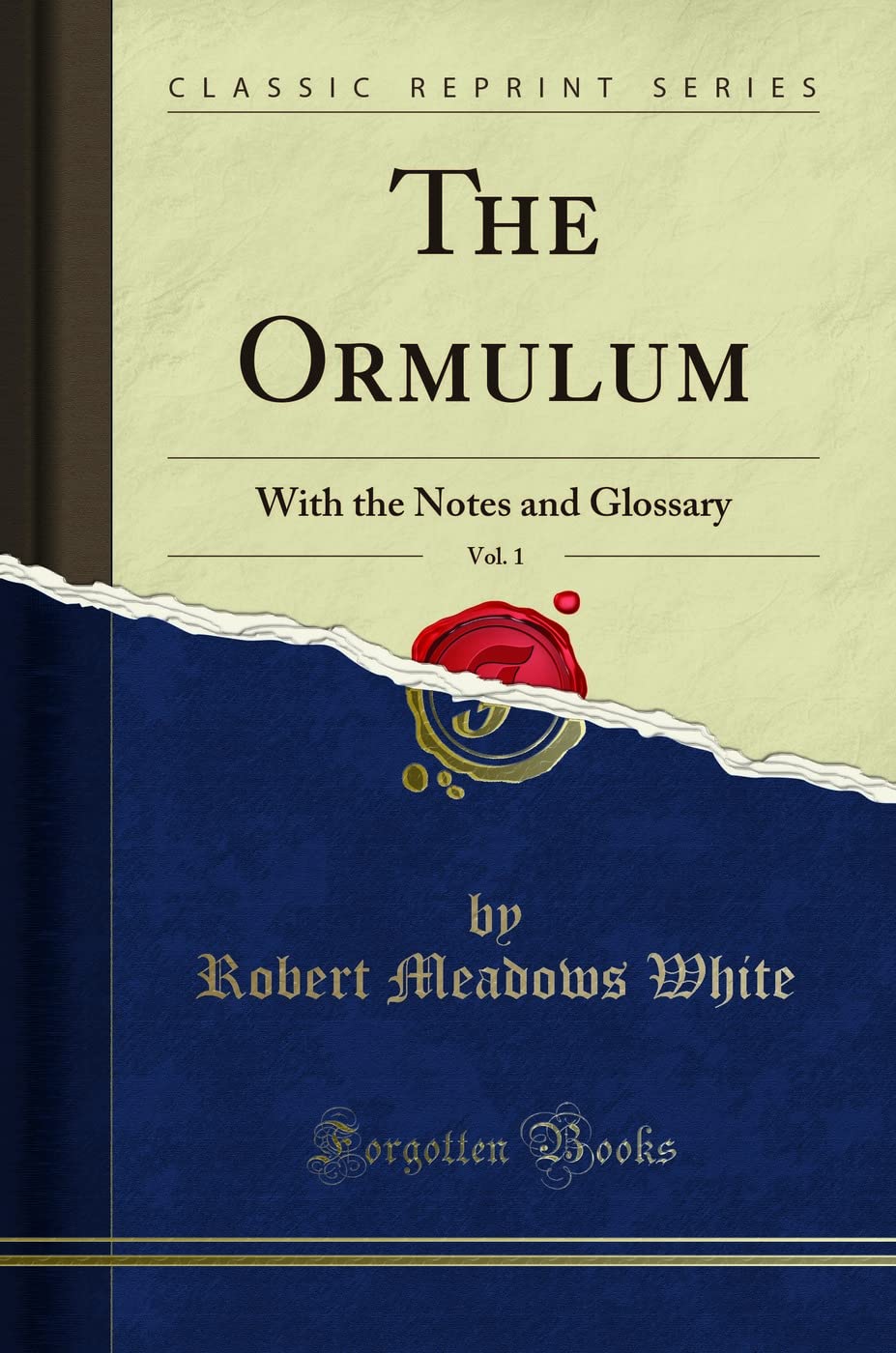 The Ormulum, Vol. 1: With the Notes and Glossary (Classic Reprint)